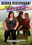 Debra DiGiovanni - Single Awkward Female