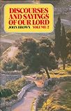 Discourses and sayings of our Lord Jesus Christ