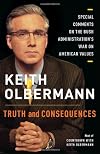 Truth and Consequences: Special Comments on the Bush Administration's War on American Values