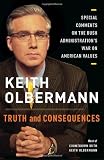 Truth and Consequences: Special Comments on the Bush Administrations War on American Values
