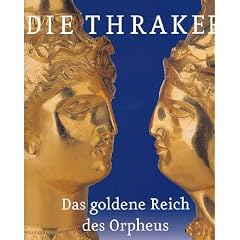 Die Thraker. Das goldene Reich des Orpheus. 23. Juli bis 28. November 2004, Kunst- und Ausstellungshalle der Bundesrepublik Deutschland. Ausstellung Die Thraker. Das Goldene Reich des Orpheus.