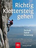  : Richtig Klettersteiggehen: Technik - Taktik - Sicherung