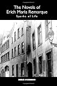 The Novels of Erich Maria Remarque: Sparks of Life (Studies in German Literature Linguistics and Culture)