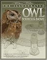 The Illustrated Owl: Screech & Snowy: The Ultimate Reference Guide for Bird Lovers, Woodcarvers, and Artists (The Denny Rogers Visual Reference series)