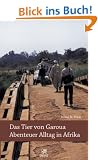 Das Tier von Garoua - Abenteuer Alltag in Afrika