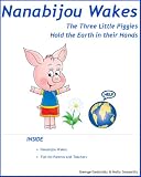 Nanabijou Wakes - The Three Little Pigs Hold the Earth in their Hands (Science Tales)