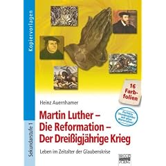 Martin Luther - Die Reformation - Der Drei�igj�hrige Krieg: Leben im Zeitalter der Glaubenskrise, Foliensatz