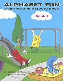 Alphabet Fun Book 2: Coloring and Activity Book, Book 2