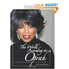 The World According to Oprah: An Unauthorized Portrait in Her Own Words