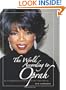The World According to Oprah: An Unauthorized Portrait in Her Own Words
