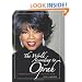 The World According to Oprah: An Unauthorized Portrait in Her Own Words