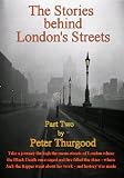 The Stories Behind Londons Streets (part two)