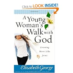 A Young Woman's Walk with God: Growing More Like Jesus
