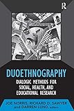 Duoethnography : dialogic methods for social, health, and educational research