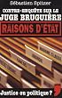 Raison d'Etat : Contre-enqu�te sur le juge Brugui�re