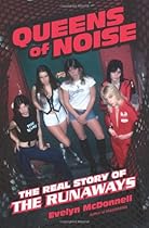 Queens of Noise: The Real Story of the Runaways Queens of Noise: The Real Story of the Runaways
