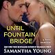 Until Fountain Bridge