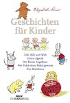 Buchtipp Geschichten für Kinder: Zilli, Billi und Willi - Guten Appetit - Der kleine Angsthase - Wie Putzi einen Pokal gewann - Das Bärenhaus