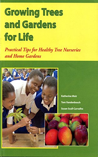 Growing Trees and Gardens for Life