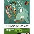 Les Sauvenature, Tome 3 : Dauphin prisonnier