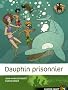Les Sauvenature, Tome 3 : Dauphin prisonnier