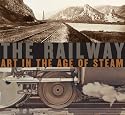 The Railway: Art in the Age of Steam (Nelson-Atkins Museum of Art)