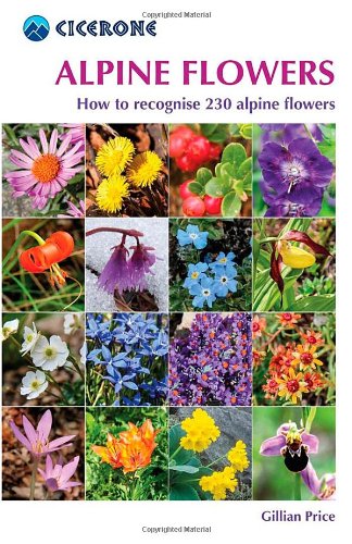 Alpine Flowers: How to Recognize Over 200 Alpine Flowers