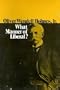 Oliver Wendell Holmes, Jr.: What Manner of Liberal?