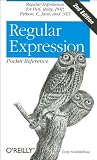 T.StubblebinesRegular Expression Pocket Reference(Regular Expression Pocket Reference: Regular Expressions for Perl, Ruby, PHP, Python, C, Java and .NET (Pocket Reference (OReilly)) [Paperback]2007)