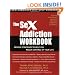 The Sex Addiction Workbook: Proven Strategies to Help You Regain Control of Your Life (New Harbinger Self-Help Workbook)