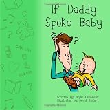 If Daddy Spoke Baby