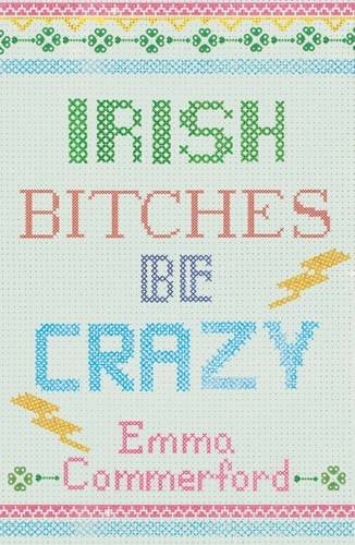 Irish Bitches be Crazy