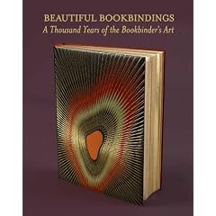 Beautiful Bookbindings: A Thousand Years of the Bookbinder's Art