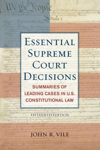 essential supreme court decisions summaries of leading cases in us constitutional law