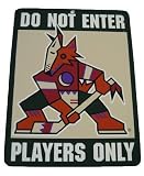 Do Not Enter Players Only Phoenix Coyotes Sign