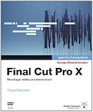 Final Cut Pro X : Apple pro training series, Montage vid�o professionnel (1DVD)
