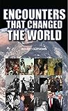 Encounters that changed the world