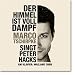 Der Himmel ist voll Dampf. Marco Tschirpke singt Peter Hacks