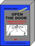 OPEN THE DOOR - A Manual to Unlocking Doors and Locks; The