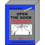 OPEN THE DOOR - A Manual to Unlocking Doors and Locks; The ultimative Locksmith Guide