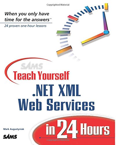 Sams Teach Yourself .NET XML Web Services in 24 Hours