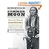 Empire of the Summer Moon: Quanah Parker and the Rise and Fall of the Comanches, the Most Powerful Indian Tribe in American History