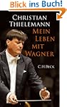 Mein Leben mit Wagner