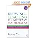 Knowing and Teaching Elementary Mathematics: Teachers' Understanding of Fundamental Mathematics in China and the United States (Studies in Mathematical Thinking and Learning Series)