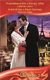 Propositioned Into a Foreign Affair/Seduced Into a Paper Marriage (Mills & Boon Desire)