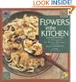 Flowers in the Kitchen: A Bouquet of Tasty Recipes