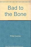 Bad to the bone