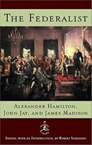 The Federalist: A Commentary on the Constitution of the United States (Modern Library)