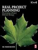 Real project planning : developing a project delivery strategy