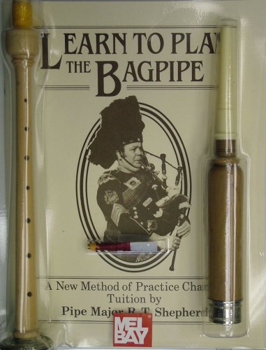 Learn to Play the Bagpipe A New Method of Practice Chanter